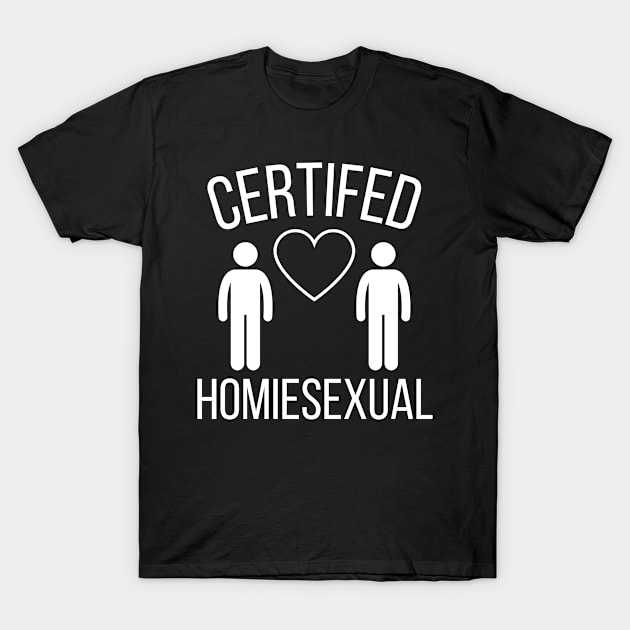 Certified Homiesexual It's Not Sus T-Shirt by BobaPenguin